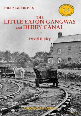 The Little Eaton Gangway and Derby Canal: 71 (Locomotion Papers) - David Ripley [KSIĄŻKA]