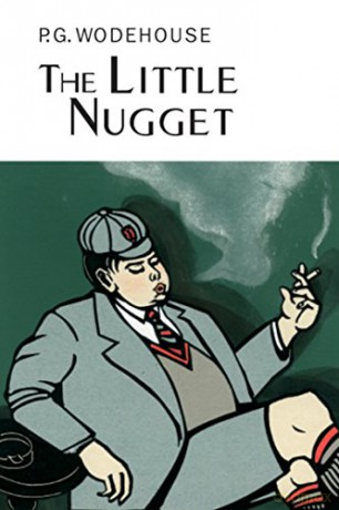 The Little Nugget (Everyman's Library P G WODEHOUSE) - P.G. Wodehouse [KSIĄŻKA]
