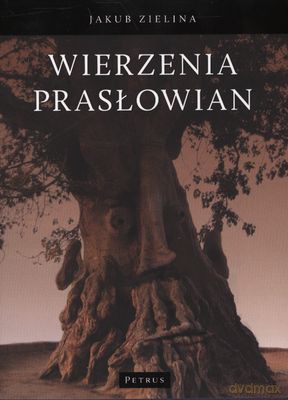 Wierzenia prasłowian - Jakub Zielina [KSIĄŻKA]