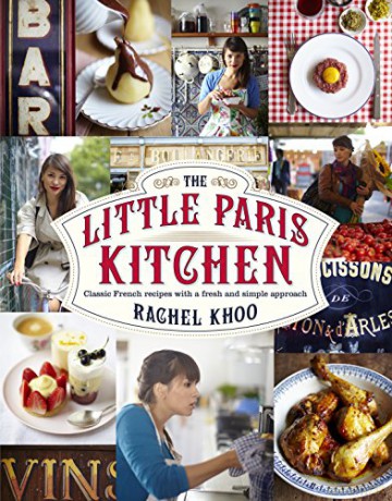 The Little Paris Kitchen: Classic French recipes with a fresh and fun approach - Rachel Khoo [KSIĄŻKA]