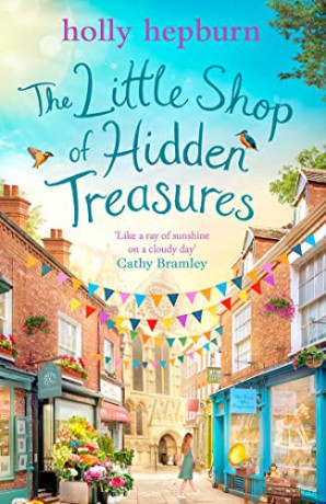 The Little Shop of Hidden Treasures: a joyful and heart-warming novel you won't want to miss - Holly Hepburn [KSIĄŻKA]