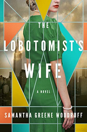 The Lobotomist's Wife: A Novel - Samantha Greene Wood [KSIĄŻKA]