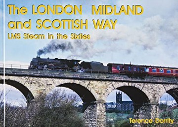 THE LONDON MIDLAND AND SCOTTISH WAY: LMS STEAM IN THE SIXTIES [KSIĄŻKA]