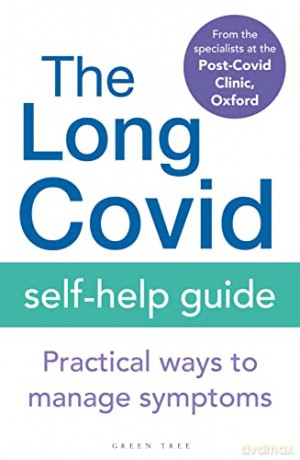 The Long Covid Self-Help Guide: Practical Ways to Manage Symptoms - Fraser Emily [KSIĄŻKA]