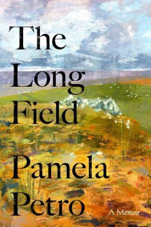 The Long Field: A memoir - Pamela Petro [KSIĄŻKA]