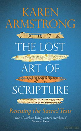 The Lost Art of Scripture - Karen Armstrong [KSIĄŻKA]