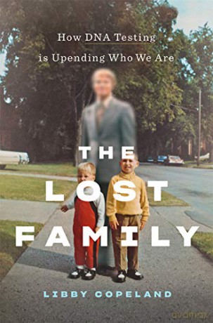 The Lost Family: How DNA Testing Is Upending Who We Are - Libby Copeland [KSIĄŻKA]