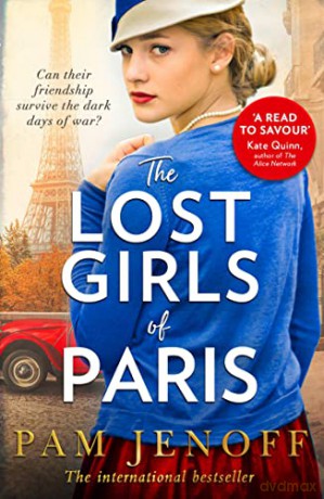 The Lost Girls Of Paris: An emotional story of friendship in WW2 inspired by true events for fans of The Tattoist of Auschwitz - Pam Jenoff [KSIĄŻKA]