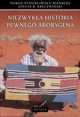 Niezwykła Historia Pewnego Aborygena - Margo Brinberg, Janusz Kreczmański [KSIĄŻKA]