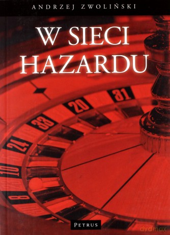 W sieci hazardu - Andrzej Zwoliński [KSIĄŻKA]