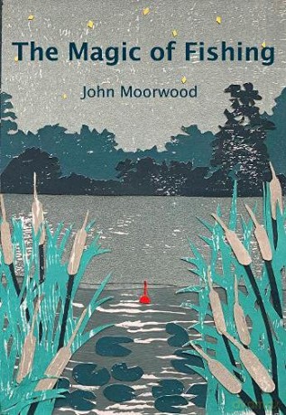 The Magic of Fishing - John Moorwood [KSIĄŻKA]