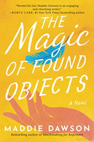 The Magic of Found Objects: A Novel - Maddie Dawson [KSIĄŻKA]