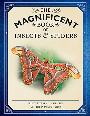 The Magnificent Book of Insects and Spiders: (Animal Books for Kids, Natural History Books for Kids) - Weldon Owen [KSIĄŻKA]