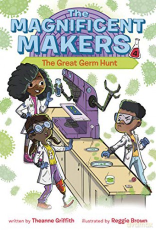 The Magnificent Makers #4: The Great Germ Hunt - Griffith,Theanne [KSIĄŻKA]