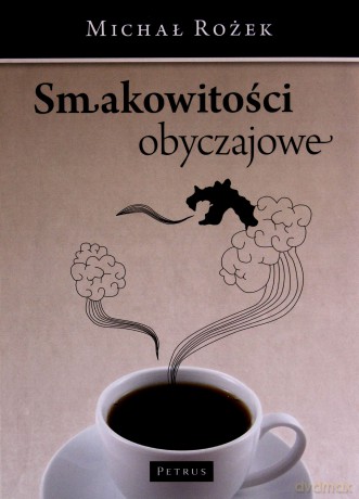 Smakowitości obyczajowe - Michał Rożek [KSIĄŻKA]