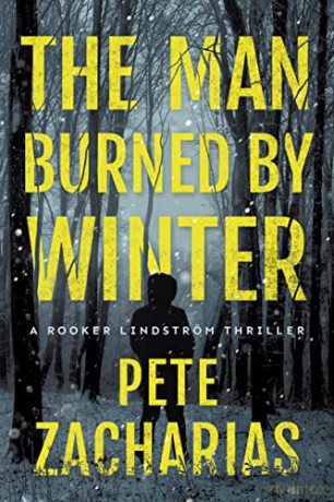The Man Burned by Winter: 1 (Rooker Lindström Thriller) - Pete Zacharias [KSIĄŻKA]