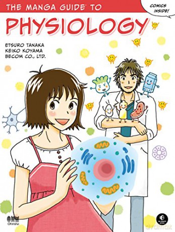 The Manga Guide to Physiology (Manga Guides) - Etsuro Tanaka [KSIĄŻKA]
