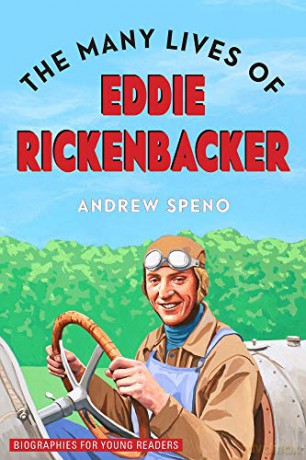 The Many Lives of Eddie Rickenbacker (Biographies for Young Readers) - Andrew Speno [KSIĄŻKA]