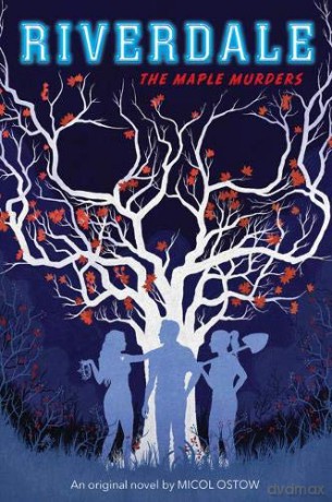 The Maple Murders (Riverdale, Book 3) - Micol Ostow [KSIĄŻKA]