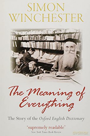 The Meaning of Everything: The Story of the Oxford English Dictionary - Simo Winchester Obe [KSIĄŻKA]