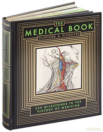 The Medical Book: 250 Milestones in the History of Medicine (Sterling Milestones) - Clifford A. Pickover [KSIĄŻKA]