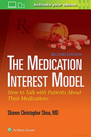 The Medication Interest Model: How to Talk With Patients About Their Medications - Shea [KSIĄŻKA]