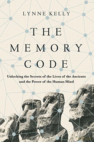 The Memory Code: Unlocking the Secrets of the Lives of the Ancients and the Power of the Human Mind - Lynne Kelly [KSIĄŻKA]