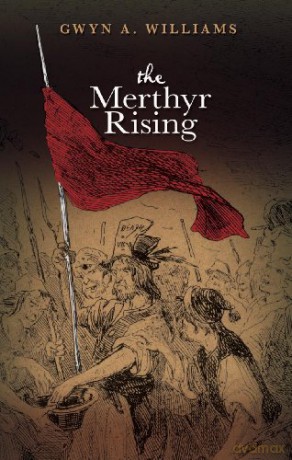 The Merthyr Rising: New Edition - Gwyn A Williams [KSIĄŻKA]