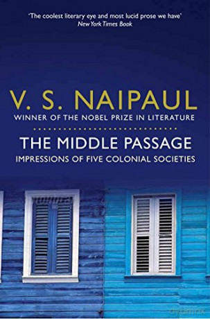 The Middle Passage: Impressions of Five Colonial Societies - V S Naipaul [KSIĄŻKA]