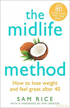 The Midlife Method: How to lose weight and feel great after 40 - Sam Rice [KSIĄŻKA]