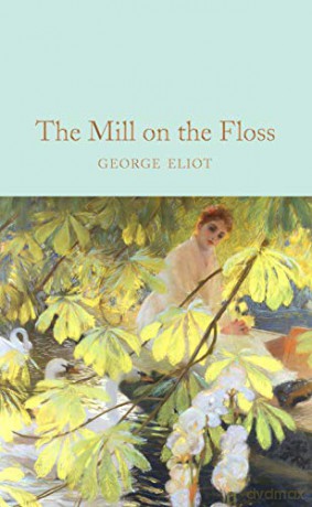 The Mill on the Floss: George Eliot (Macmillan Collector's Library, 199) - George Eliot [KSIĄŻKA]