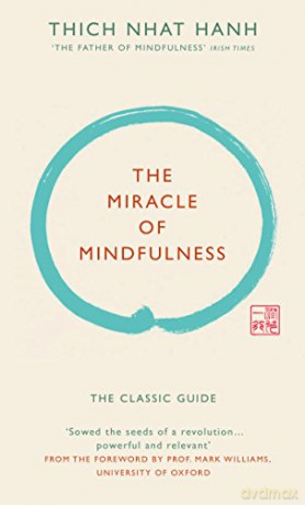 The Miracle of Mindfulness (Gift edition): The classic guide by the world's most revered master - Thich Nhat Hanh [KSIĄŻKA]