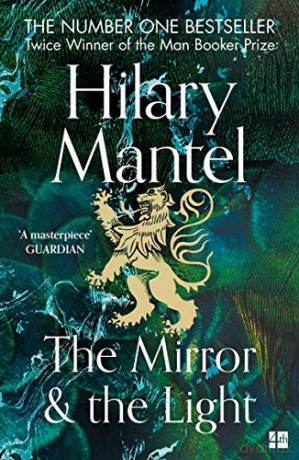 The Mirror and the Light: The Sunday Times Bestseller from the two-time winner of the Booker Prize (The Wolf Hall Trilogy) - Hilary Mantel [KSIĄŻKA]
