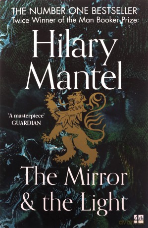 The Mirror and the Light: The Sunday Times Bestseller from the two-time winner of the Booker Prize (The Wolf Hall Trilogy) - Hilary Mantel [KSIĄŻKA]