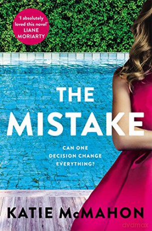 The Mistake: Perfect for fans of T.M. Logan and Liane Moriarty - Katie Mcmahon [KSIĄŻKA]