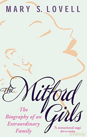 The Mitford Girls: The Biography of an Extraordinary Family - Mary S Lovell [KSIĄŻKA]
