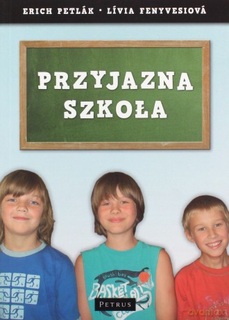 Przyjazna szkoła - Erich Petlak [KSIĄŻKA]