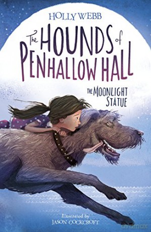 The Moonlight Statue: 1 (The Hounds of Penhallow Hall (1)) - Holly Webb [KSIĄŻKA]