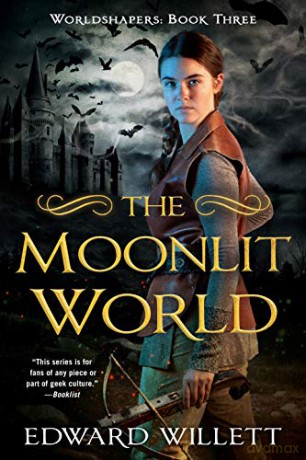 The Moonlit World: 3 (Worldshapers) - Edward Willett [KSIĄŻKA]