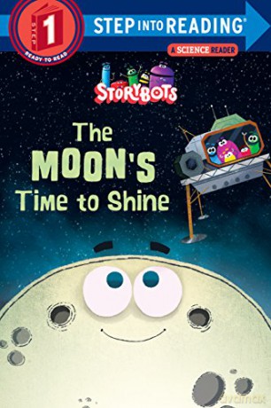 The Moon's Time To Shine (Step Into Reading) - Storybots, [KSIĄŻKA]