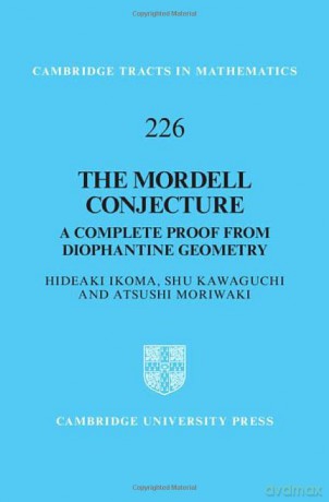 The Mordell Conjecture: A Complete Proof from Diophantine Geometry: 226 (Cambridge Tracts in Mathematics, Series Number 226) - Atsushi Moriwaki [KSIĄŻKA]