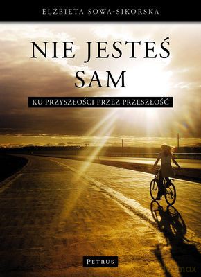Nie jesteś sam - Elżbieta Sowa-Sikorska [KSIĄŻKA]