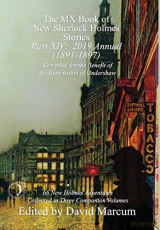 The MX Book of New Sherlock Holmes Stories - Part XIV: 2019 Annual (1891-1897) (14) - David Marcum [KSIĄŻKA]