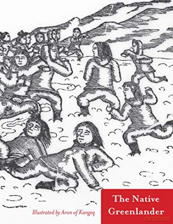 The Native Greenlander: Folktales of Greenland - Heinrich Rink [KSIĄŻKA]