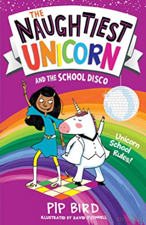The Naughtiest Unicorn and the School Disco: Book 3 (The Naughtiest Unicorn series) - Pip Bird [KSIĄŻKA]