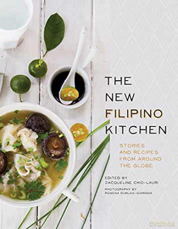 The New Filipino Kitchen: Stories and Recipes from around the Globe - Jacquel Chio-Laurie [KSIĄŻKA]