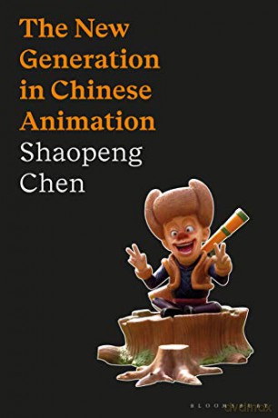 The New Generation in Chinese Animation (World Cinema) - Shaopeng Chen [KSIĄŻKA]