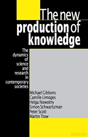 The New Production of Knowledge: The Dynamics of Science and Research in Contemporary Societies - Michael Et Gibbons [KSIĄŻKA]