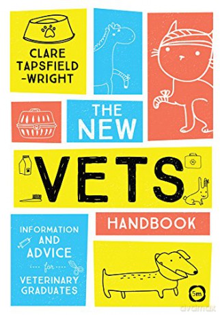 The New Vet's Handbook: Information and Advice for Veterinary Graduates - Cl Tapsfield-Wright [KSIĄŻKA]
