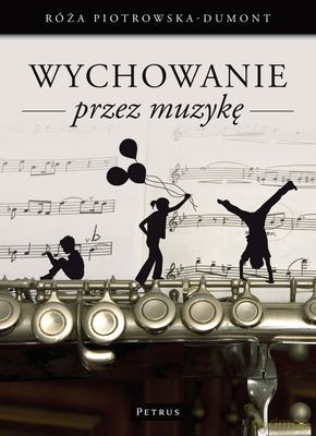 Wychowanie przez muzykę - Róża Piotrowska-Dumont [KSIĄŻKA]